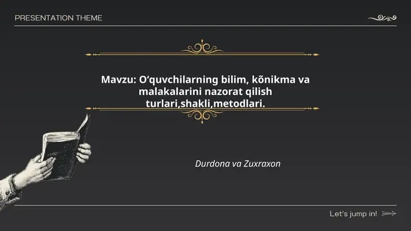 Oʻquvchilarning bilim, kõnikma va malakalarini nazorat qilish turlari, shakli, metodlari