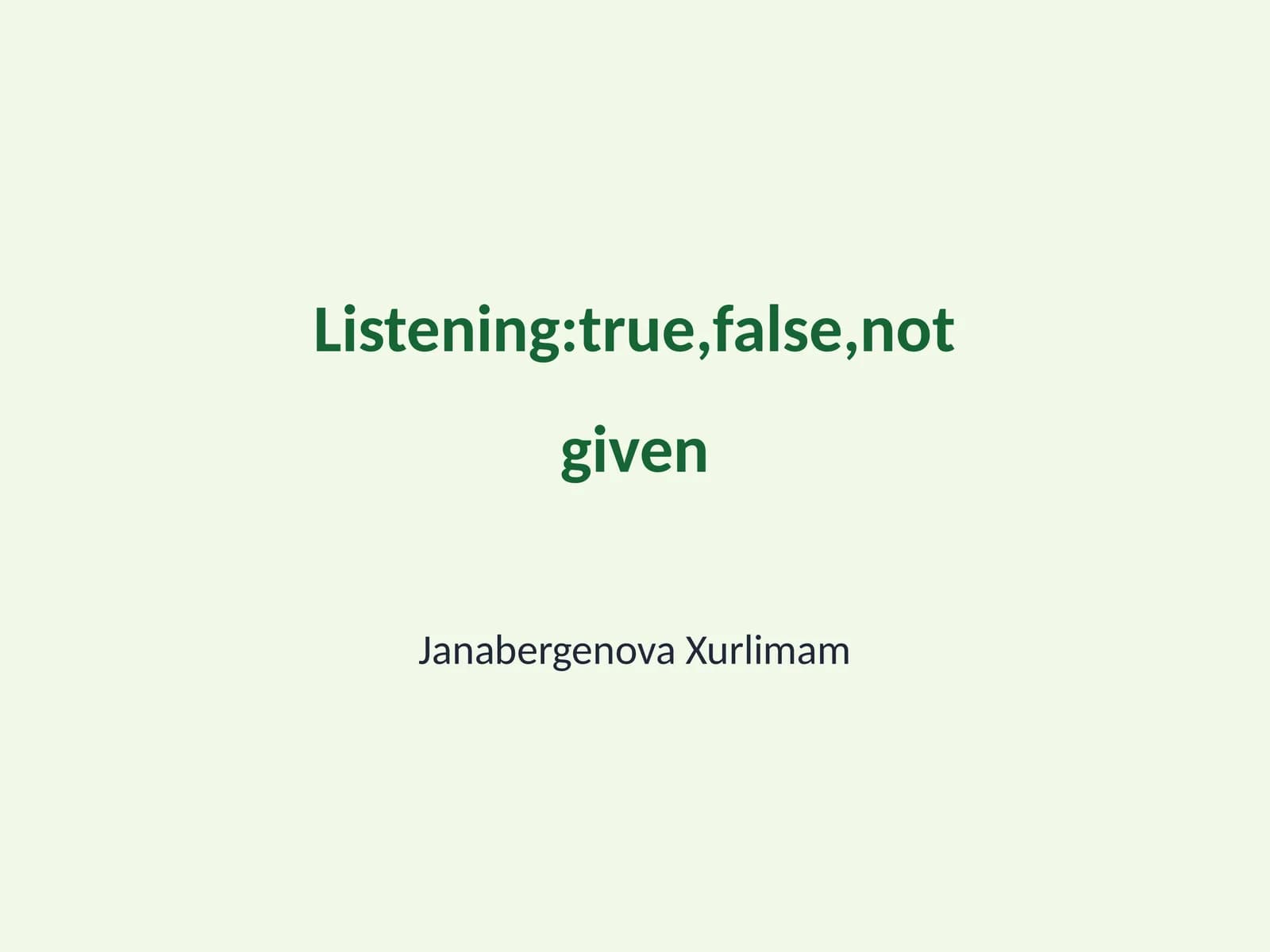 True, False, Not Given Tasks for IELTS Listening