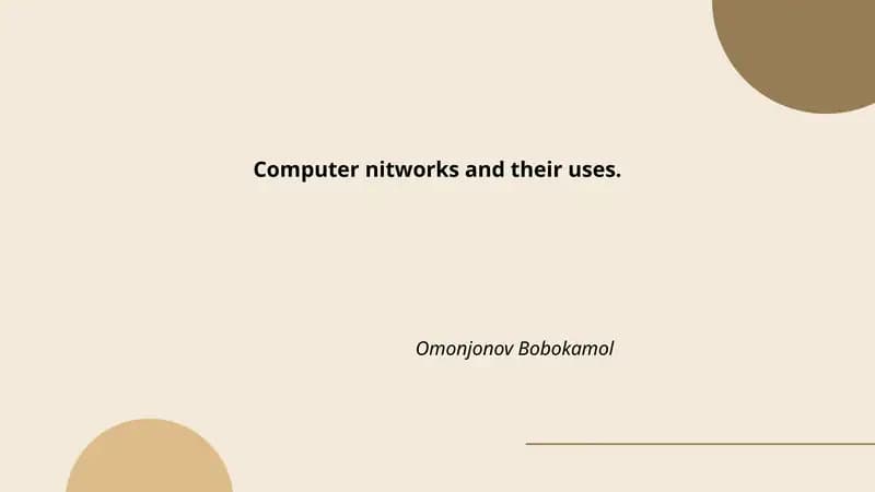 Computer nitworks and their uses