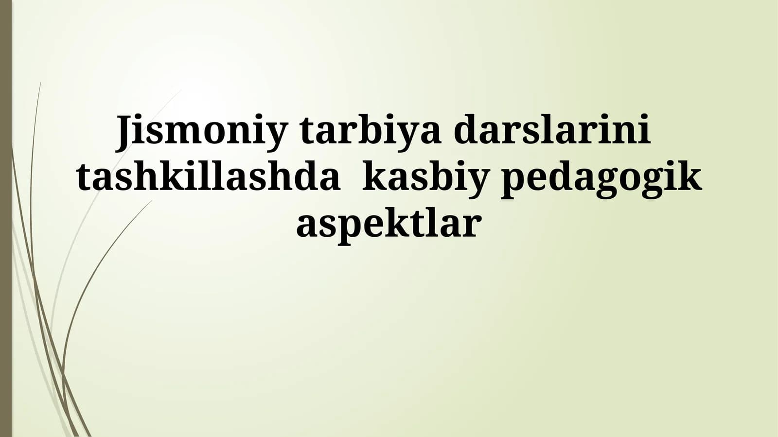 Jismoniy tarbiya darslarini tashkillashda kasbiypedagogikaspektlar