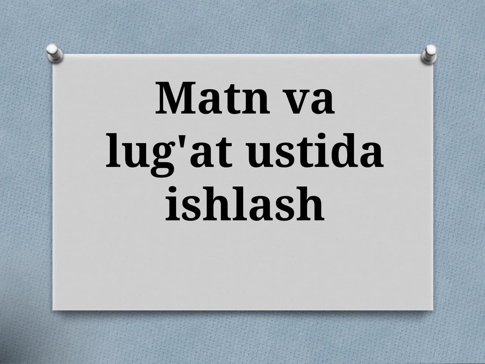 Matnvalug'at ustida ishlash