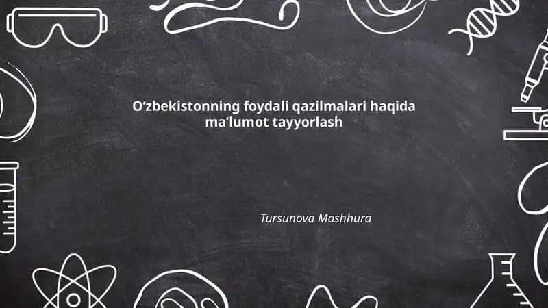 Oʻzbekistonning foydali qazilmalari haqida maʼlumot tayyorlash