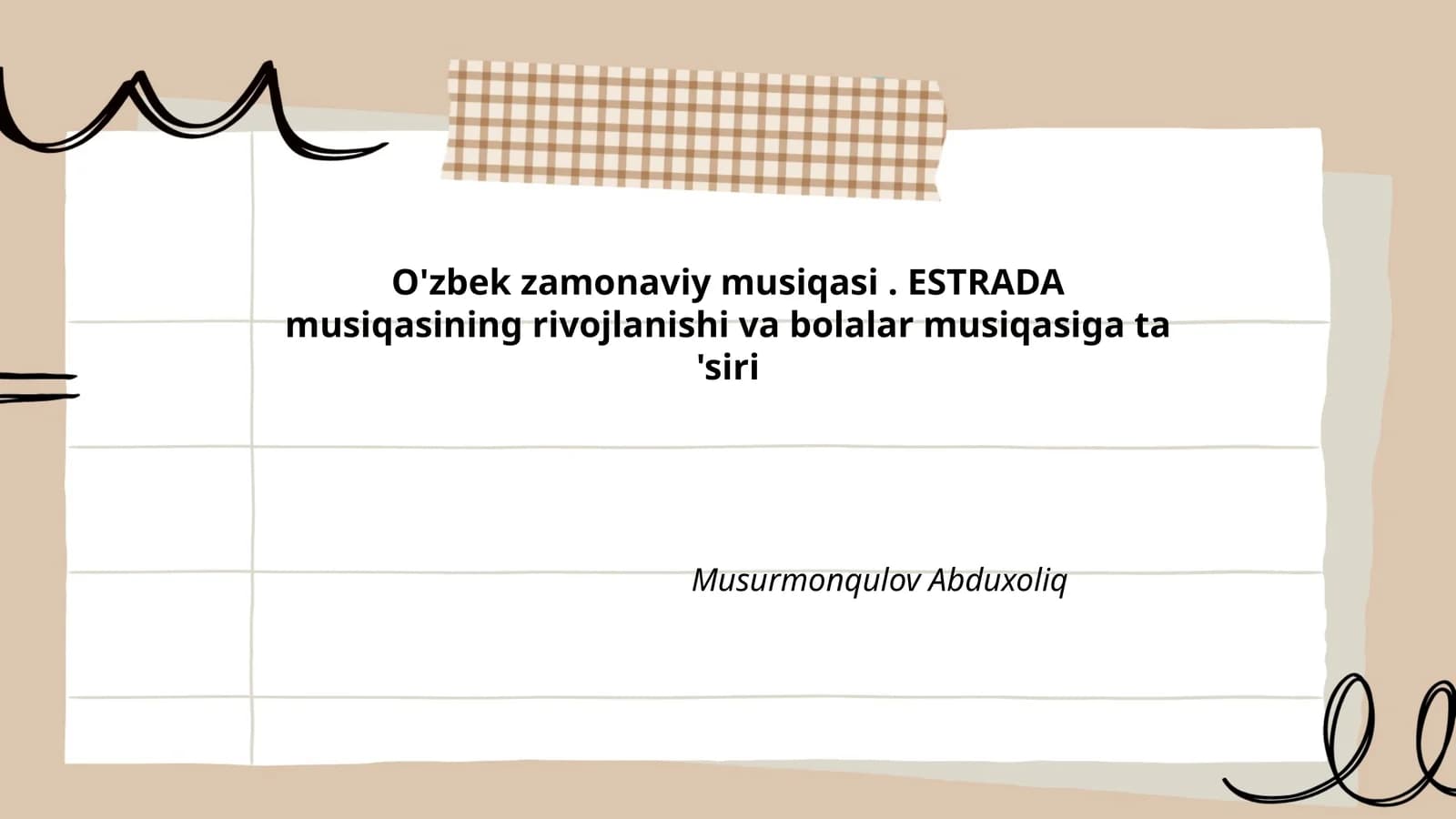 O'zbek zamonaviy musiqasi. ESTRADA musiqasining rivojlanishi va bolalar musiqasiga ta 'siri