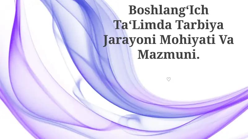 Boshlang‘Ich Ta‘Limda Tarbiya Jarayoni Mohiyati Va Mazmuni