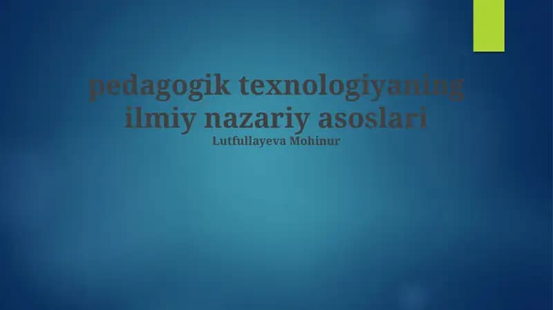 Pedagogik texnologiyaning ilmiy-nazariy asoslari