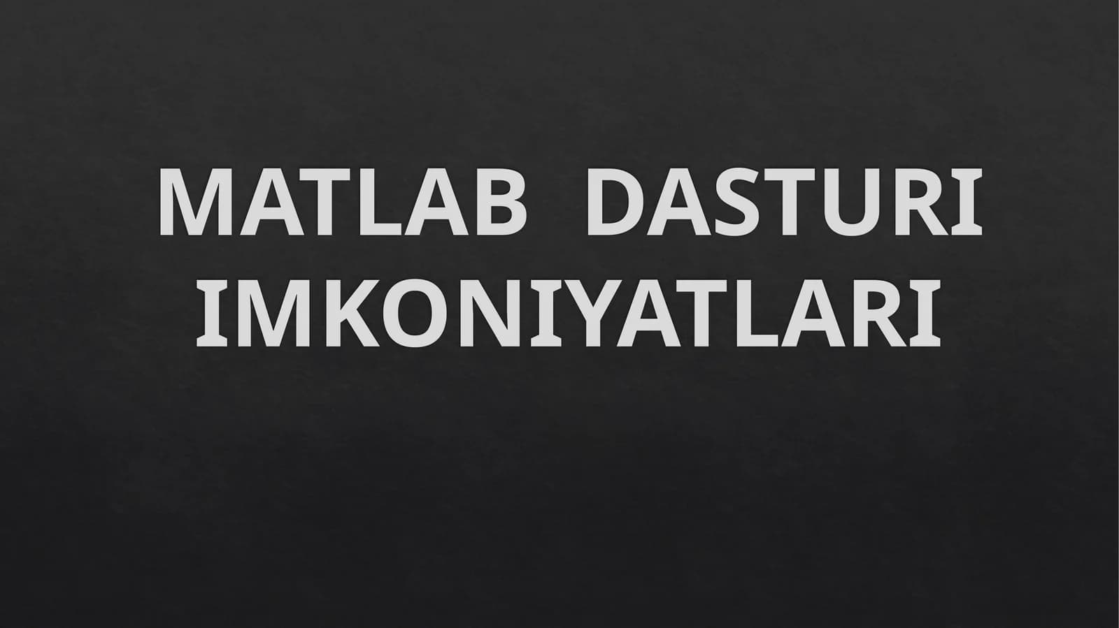 MATLAB dasturi imkoniyatlari