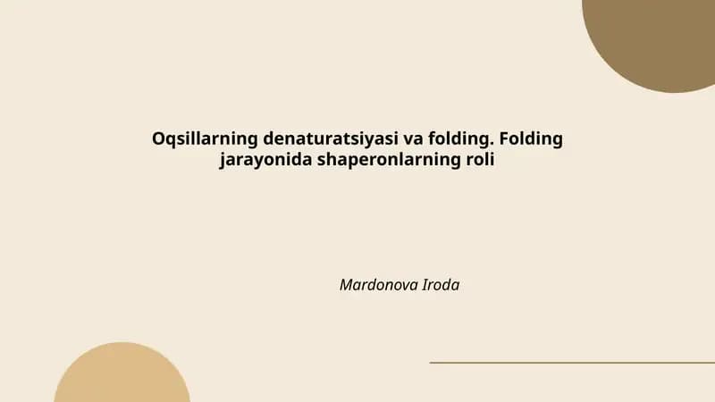 Oqsillarning denaturatsiyasi va folding. Folding jarayonida shaperonlarning roli