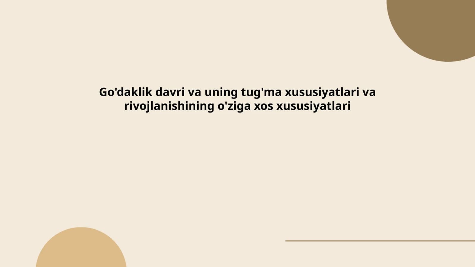 Go'daklik davri va uning tug'ma xususiyatlari va rivojlanishining o'ziga xos xususiyatlari
