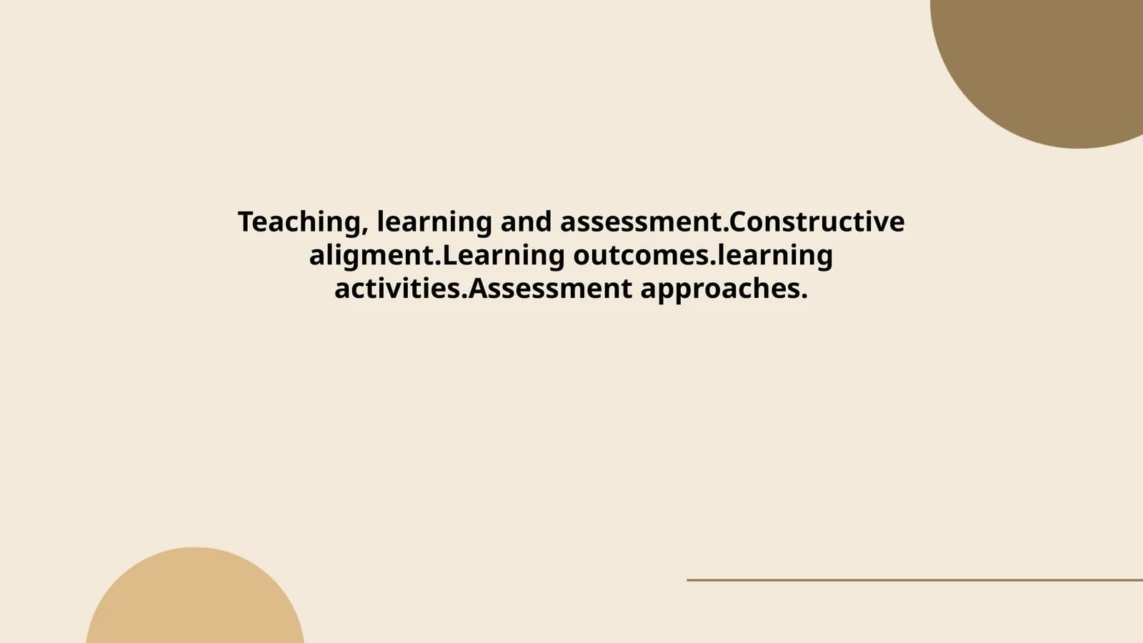 Teaching, learning and assessment