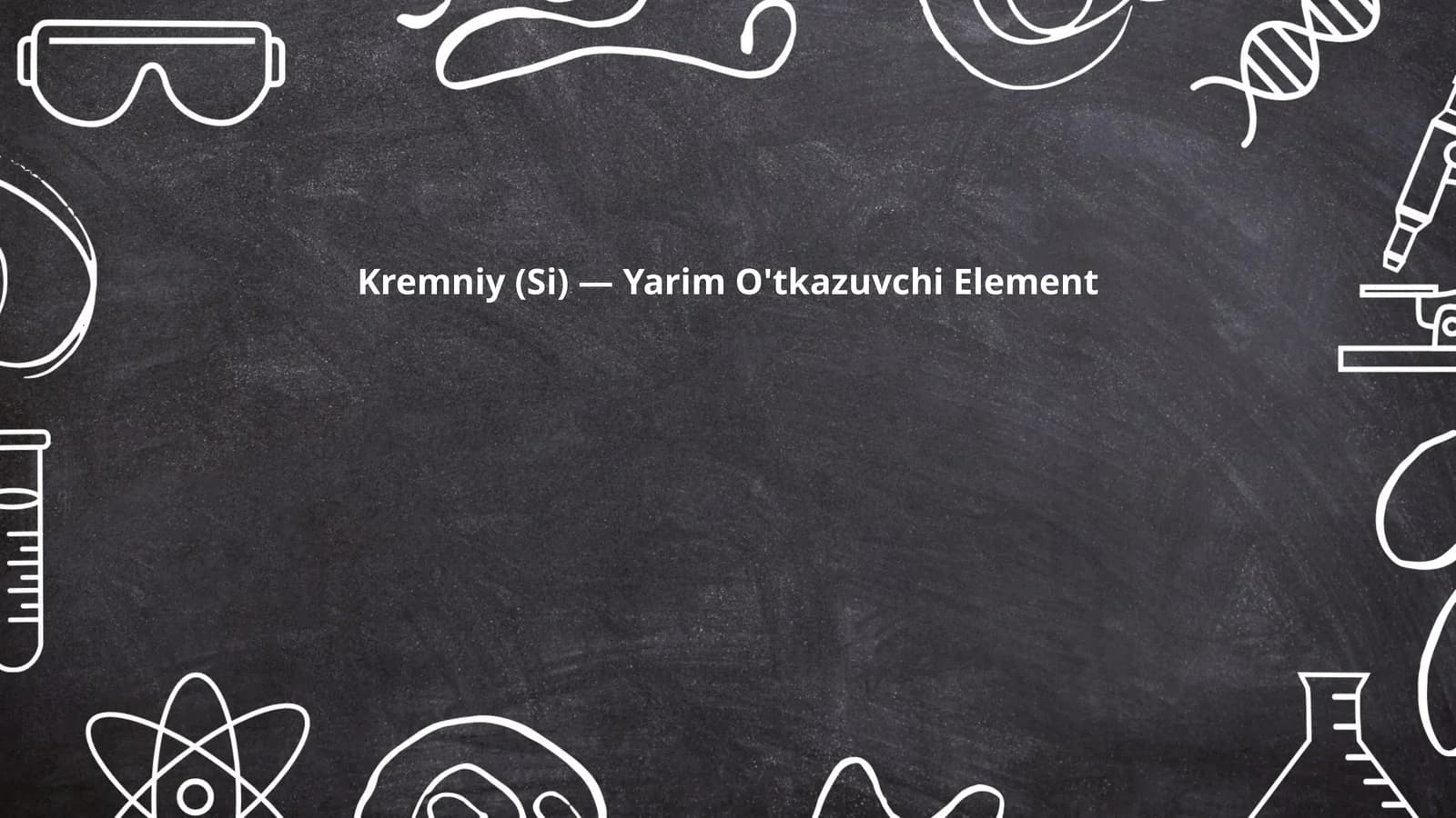 Kremniy (Si) — Yarim O'tkazuvchi Element