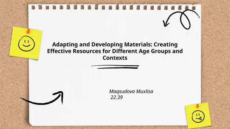 Adapting and Developing Materials: Creating Effective Resources for Different Age Groups and Contexts