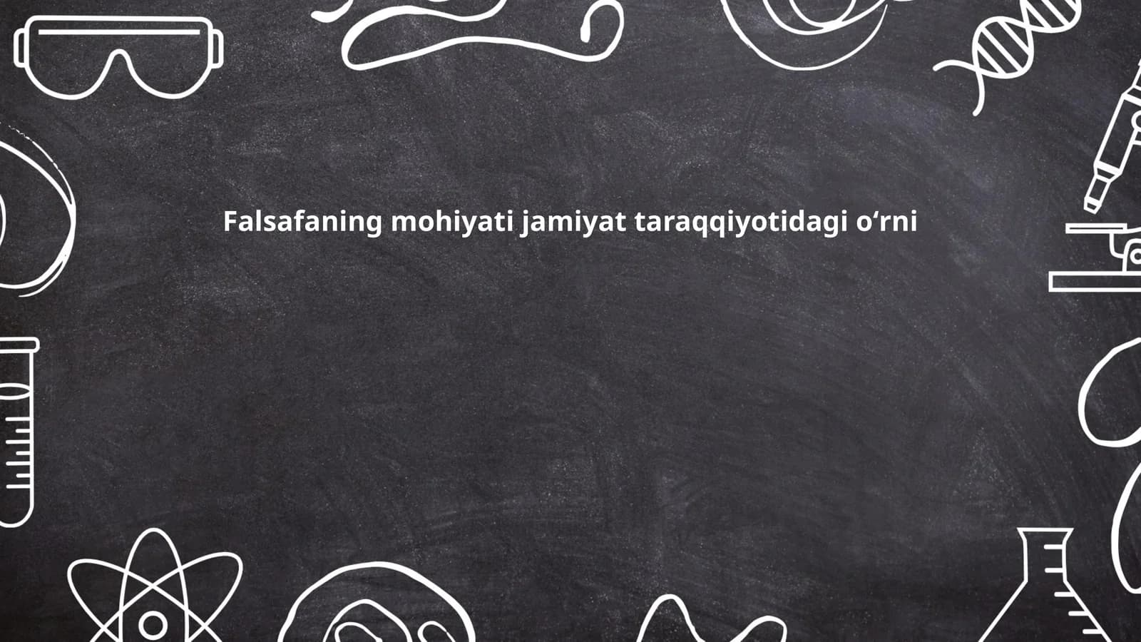 Falsafaning mohiyati jamiyat taraqqiyotidagi oʻrni