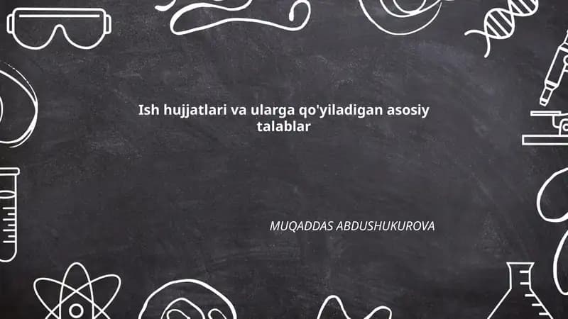 Ish hujjatlari va ularga qo'yiladigan asosiy talablar