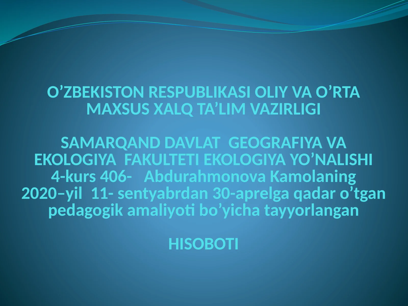 Abdurahmonova Kamolaning 4-kurs hisoboti