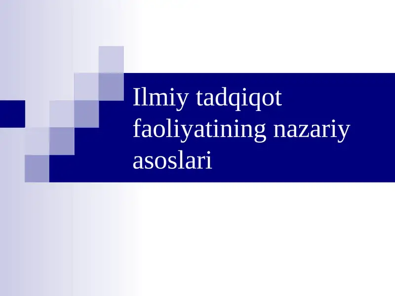 Ilmiy tadqiqot faoliyatining nazariy asoslari