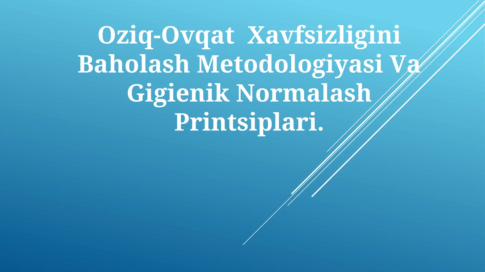 Oziq-Ovqat Xavfsizligini Baholash Metodologiyasi Vа Gigienik NormalashPrintsiplari