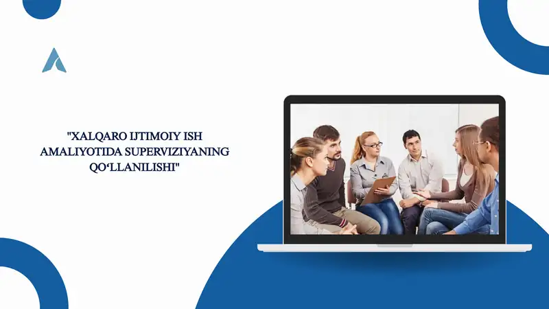 XALQARO IJTIMOIY ISH AMALIYOTIDA SUPERVIZIYANINGQOʻLLANILISHI