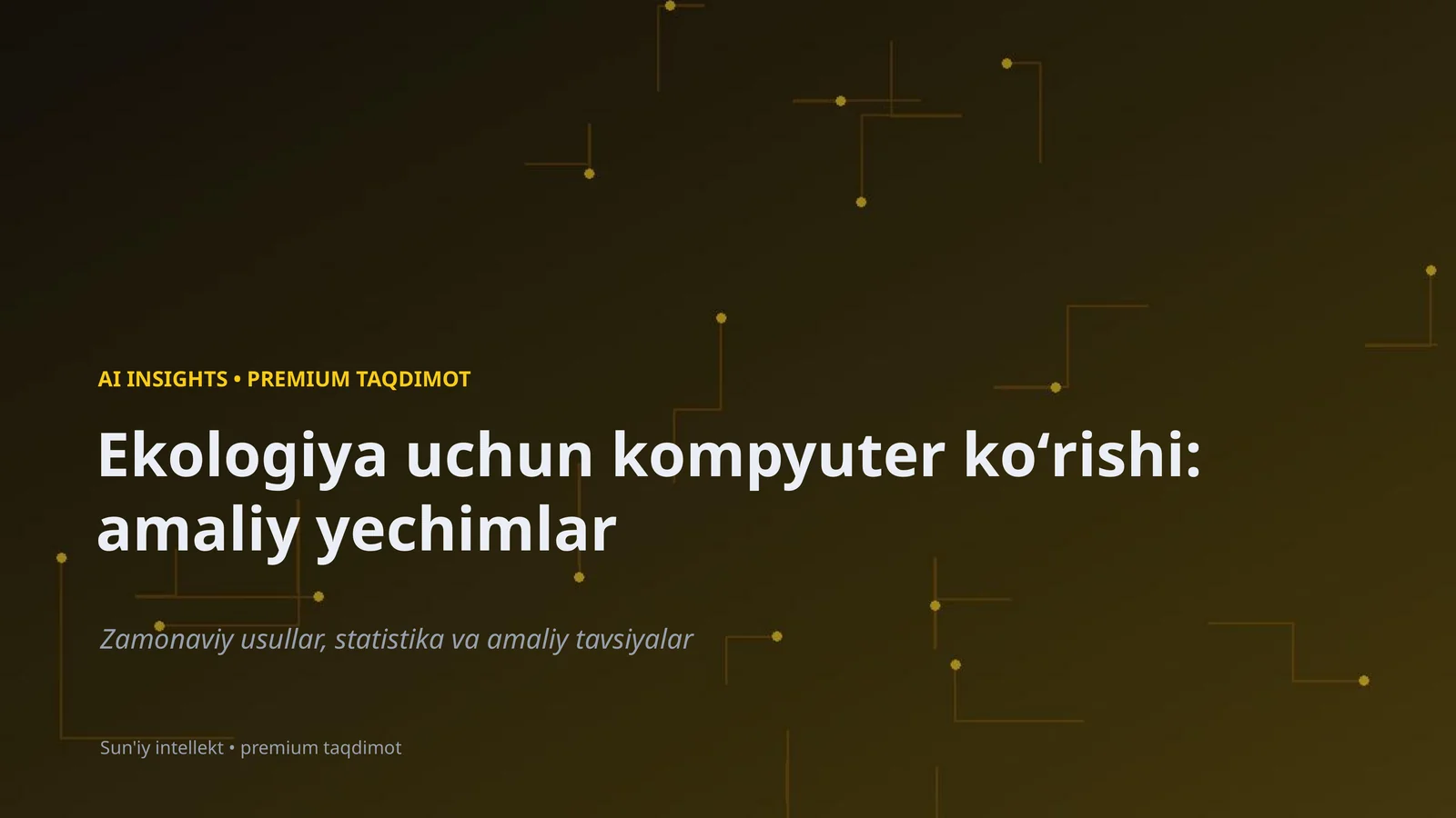 Ekologiya uchun kompyuter koʻrishi: amaliy yechimlar