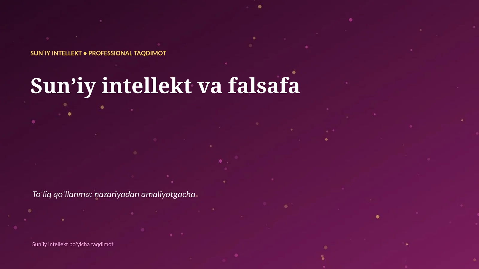 SUNʼIY INTELLEKT • PROFESSIONAL TAQDIMOT