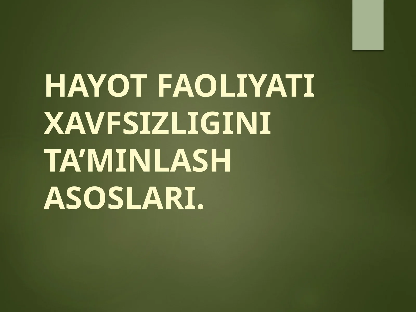 HAYOT FAOLIYATI XAVFSIZLIGINI TA’MINLASH ASOSLARI