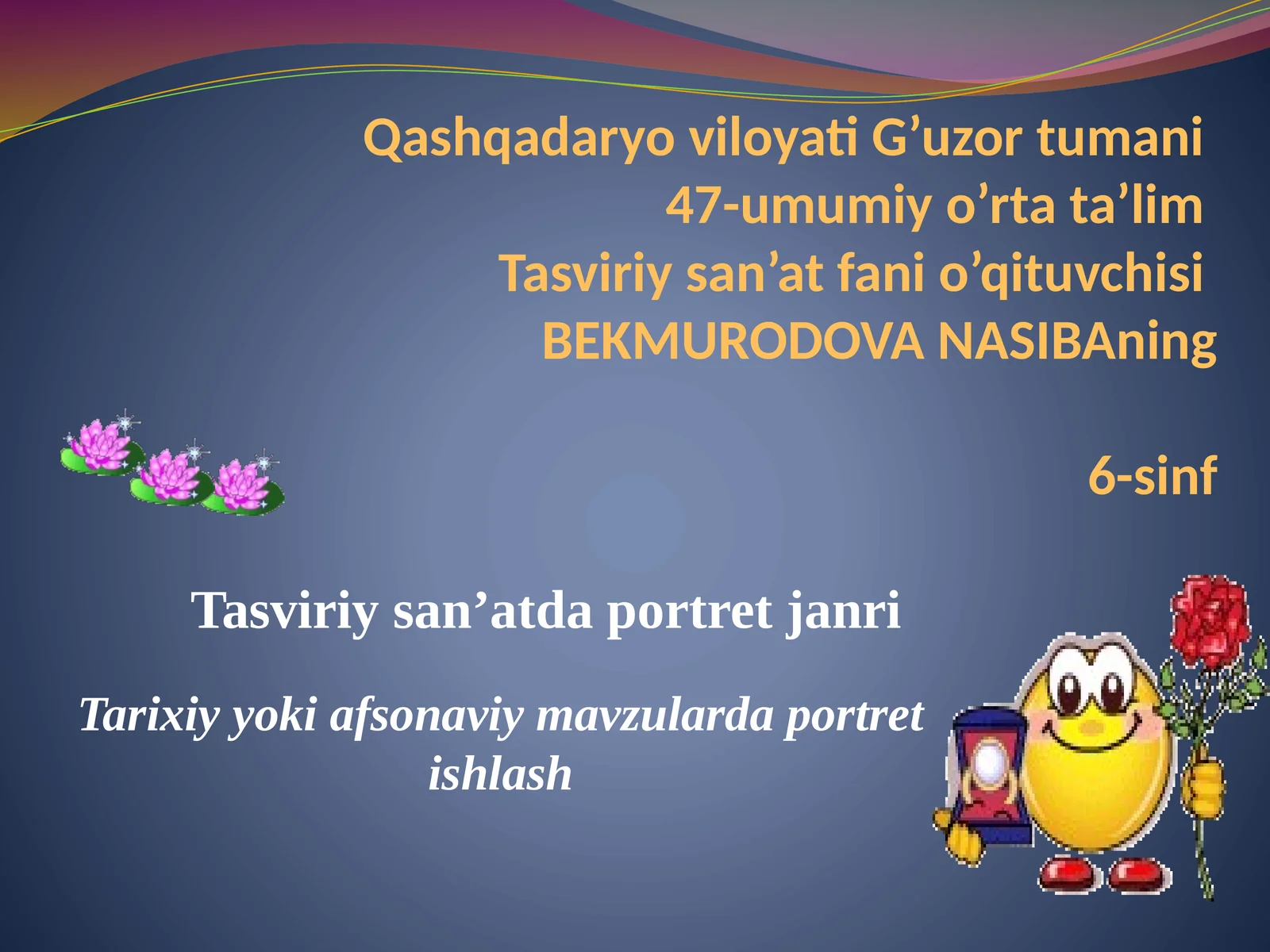 6-sinf Tasviriy san'at Tarixiy yoki afsonaviy mavzularda portret ishlash dars taqdimot
