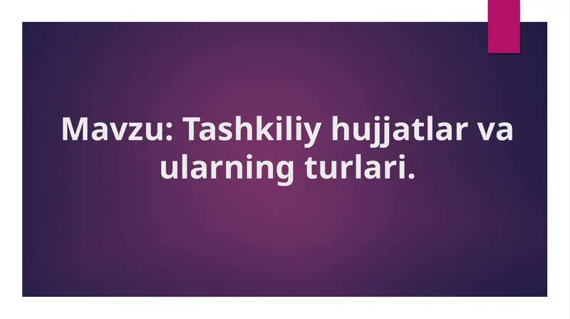 Tashkiliy hujjatlar va ularning turlari