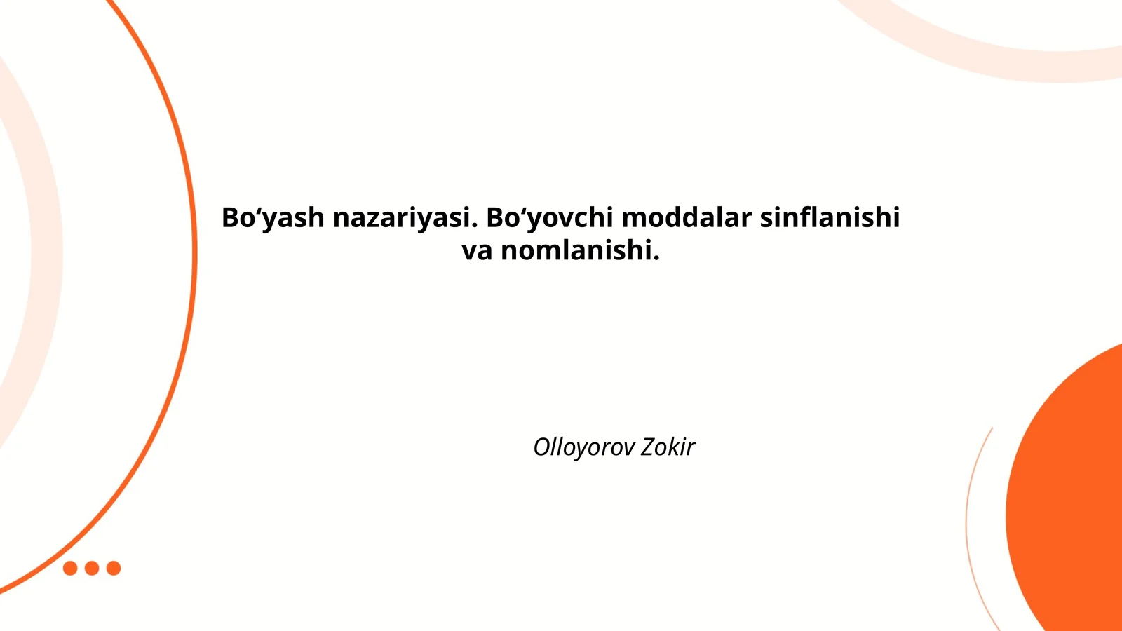 Boʻyash nazariyasi. Boʻyovchi moddalar sinflanishi va nomlanishi