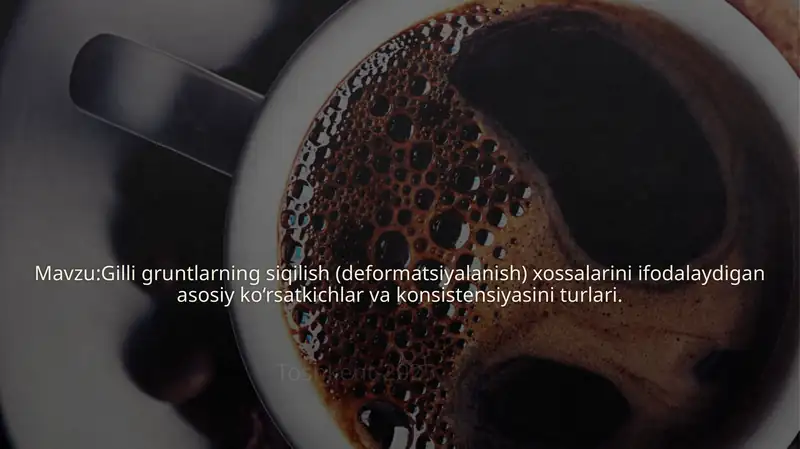 Gilli gruntlarning siqilish (deformatsiyalanish) xossalarini ifodalaydigan asosiy ko‘rsa