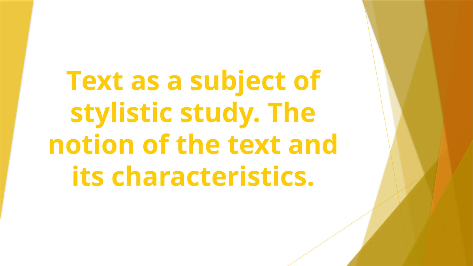 Text as a subject of stylistic study. The notion of the text and its characteristics