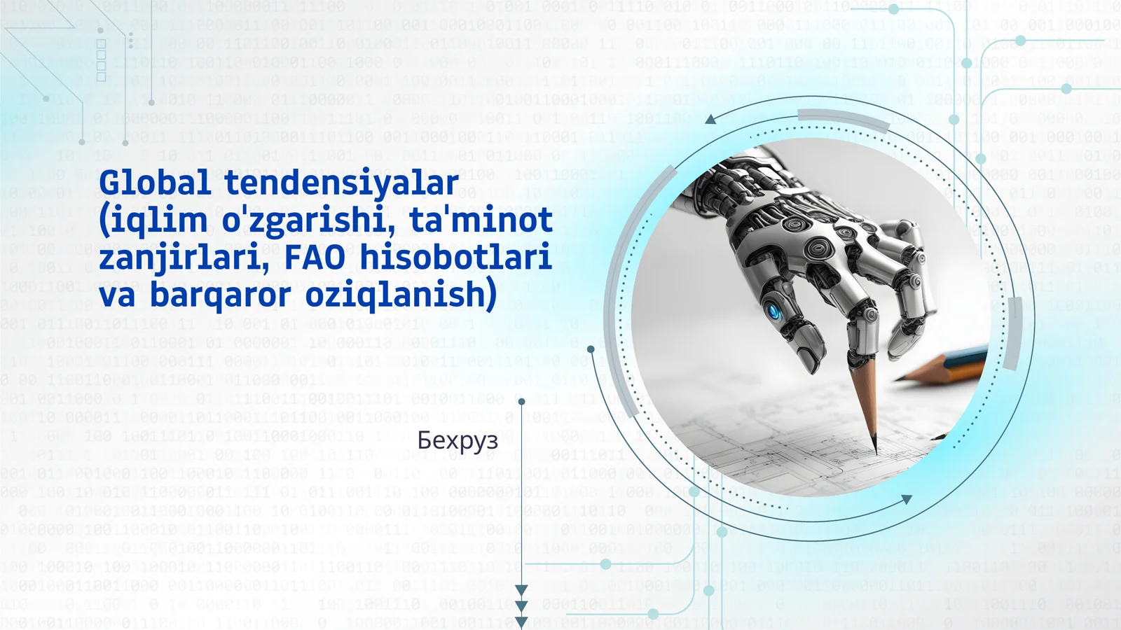 Global tendensiyalar (iqlim o'zgarishi, ta'minot zanjirlari, FAO hisobotlari va barqaror oziqlanish)