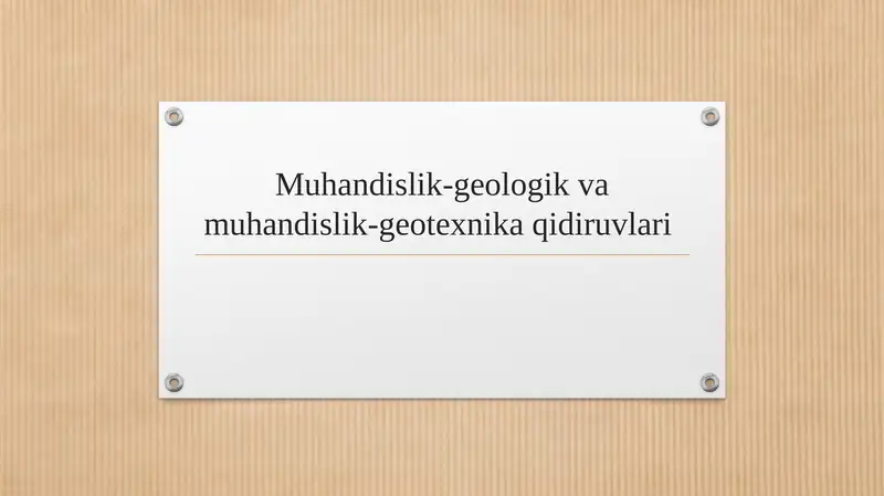 Muhandislik-geologik va muhandislik-geotexnika qidiruvlari