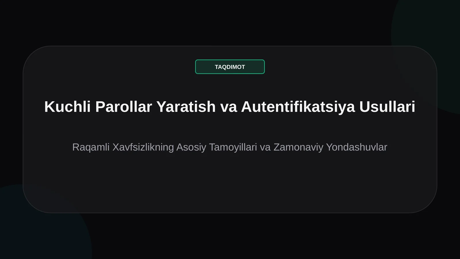 Kuchli Parollar Yaratish va Autentifikatsiya Usullari