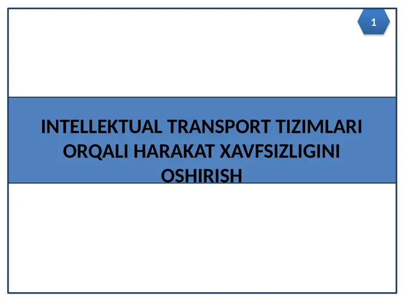 INTELLEKTUAL TRANSPORT TIZIMLARI ORQALI HARAKAT XAVFSIZLIGINI OSHIRISH