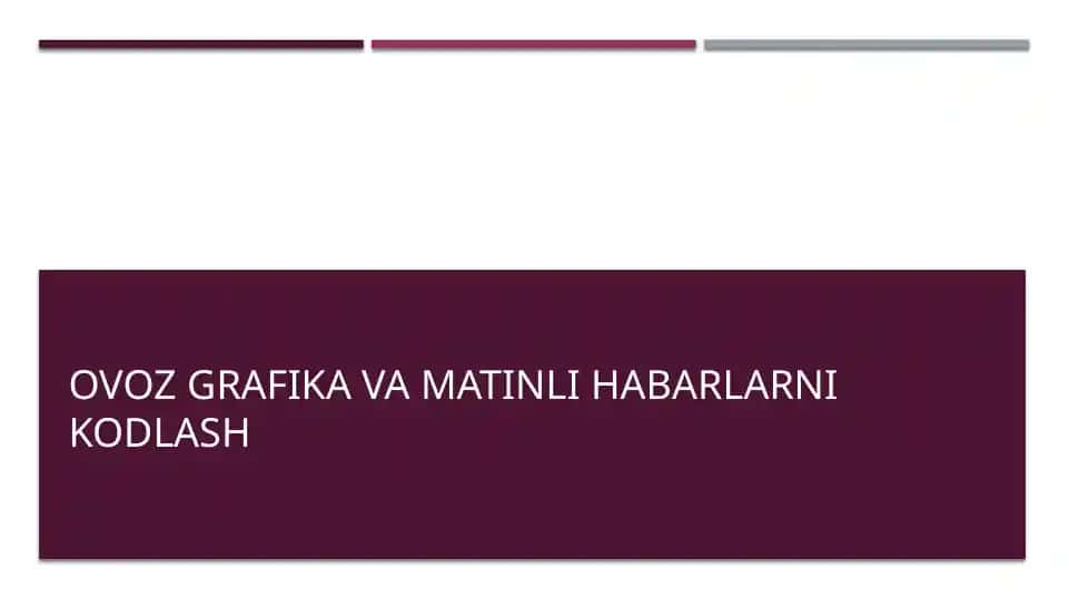 Ovoz grafika va Matinli habarlarni kodlash