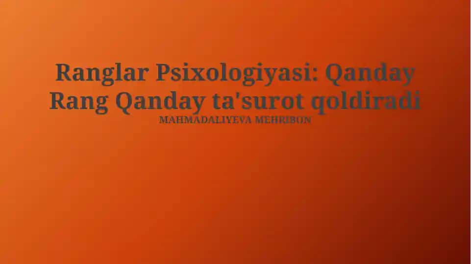 Ranglar Psixologiyasi: Qanday Rang Qanday ta'surot qoldiradi