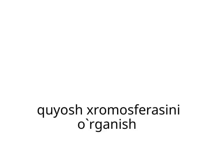 Quyosh xromosferasini o`rganish
