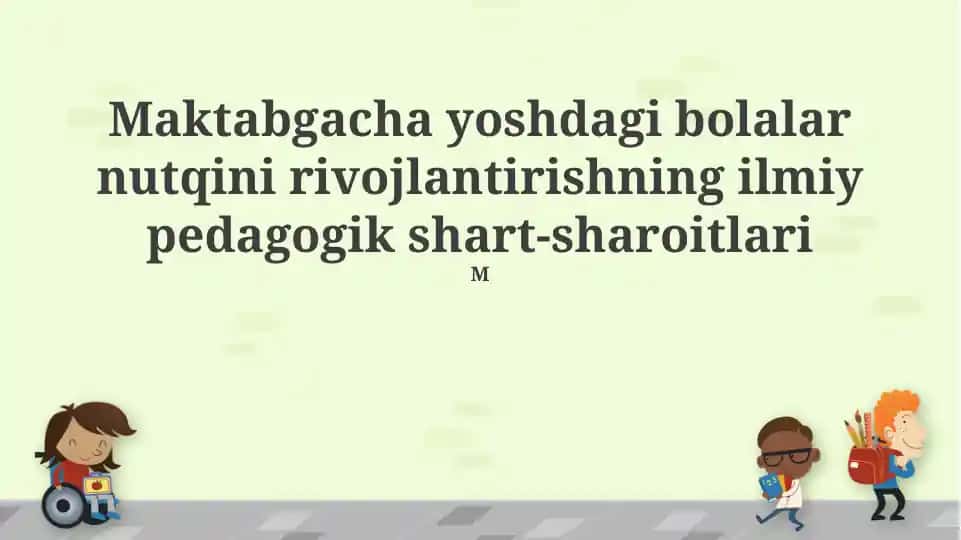Maktabgacha yoshdagi bolalar nutqini rivojlantirishning ilmiy pedagogik shart-sharoitlari