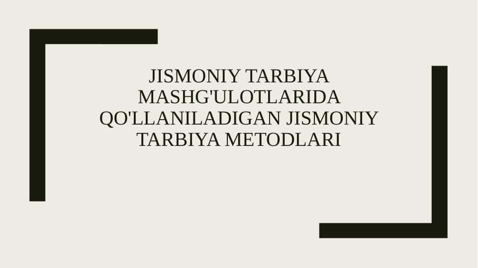 Jismoniy tarbiya mashg'ulotlarida qo'llaniladigan jismoniy tarbiya metodlari