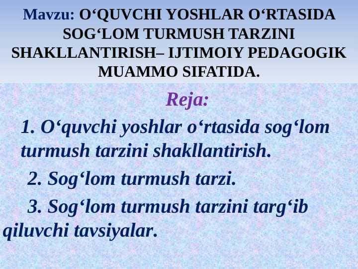 O‘QUVCHI YOSHLAR O‘RTASIDA SOG‘LOM TURMUSH TARZINI SHAKLLANTIRISH– IJTIMOIY PEDAGOGIK MUAMMO SIFATIDA