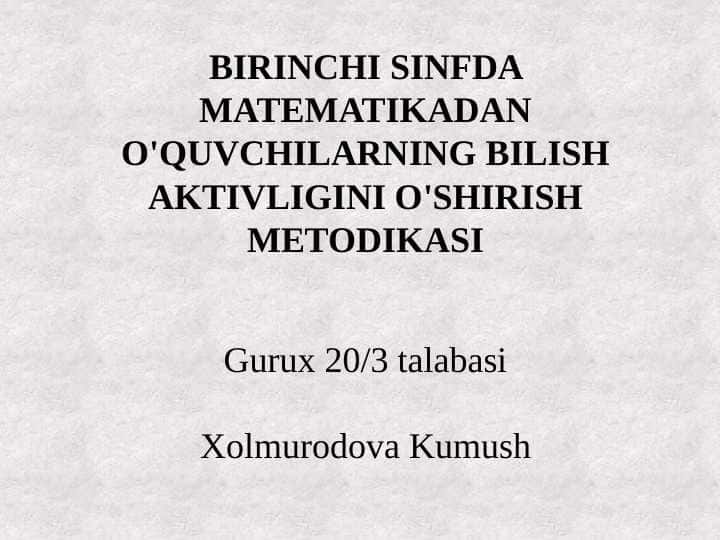 BIRINCHI SINFDA MATEMATIKADAN O'QUVCHILARNING BILISH AKTIVLIGINI O'SHIRISH METODIKASI