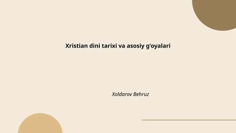Xristian dini tarixi va asosiy gʻoyalari