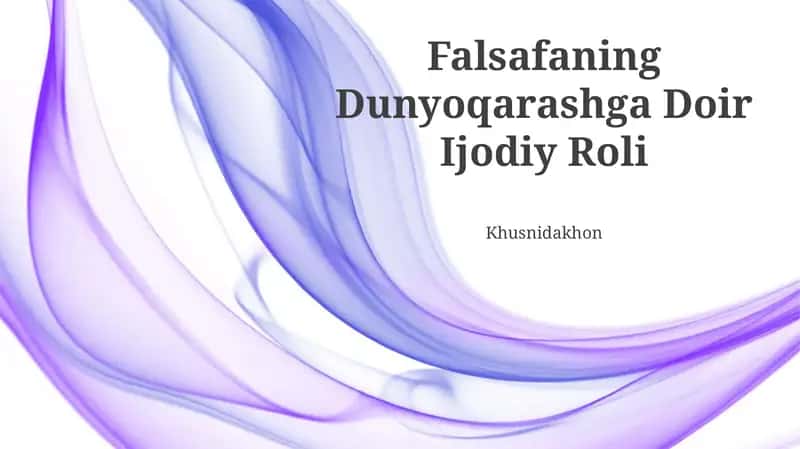 Falsafaning Dunyoqarashga Doir Ijodiy Roli