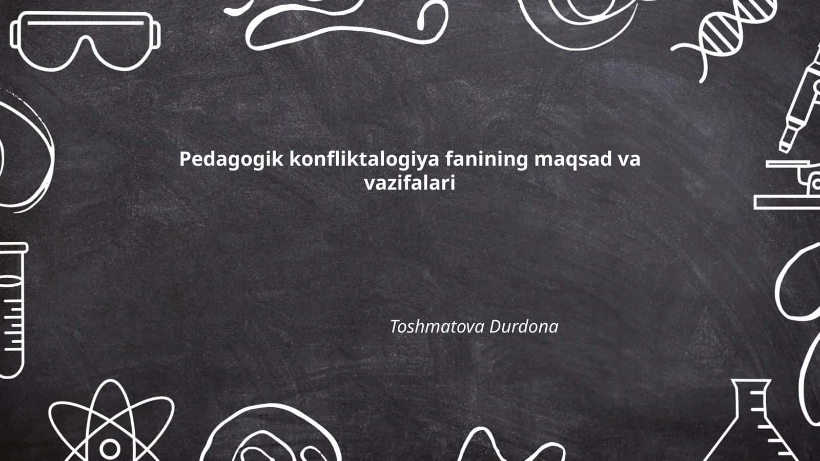 Pedagogik konfliktalogiya fanining maqsad va vazifalari