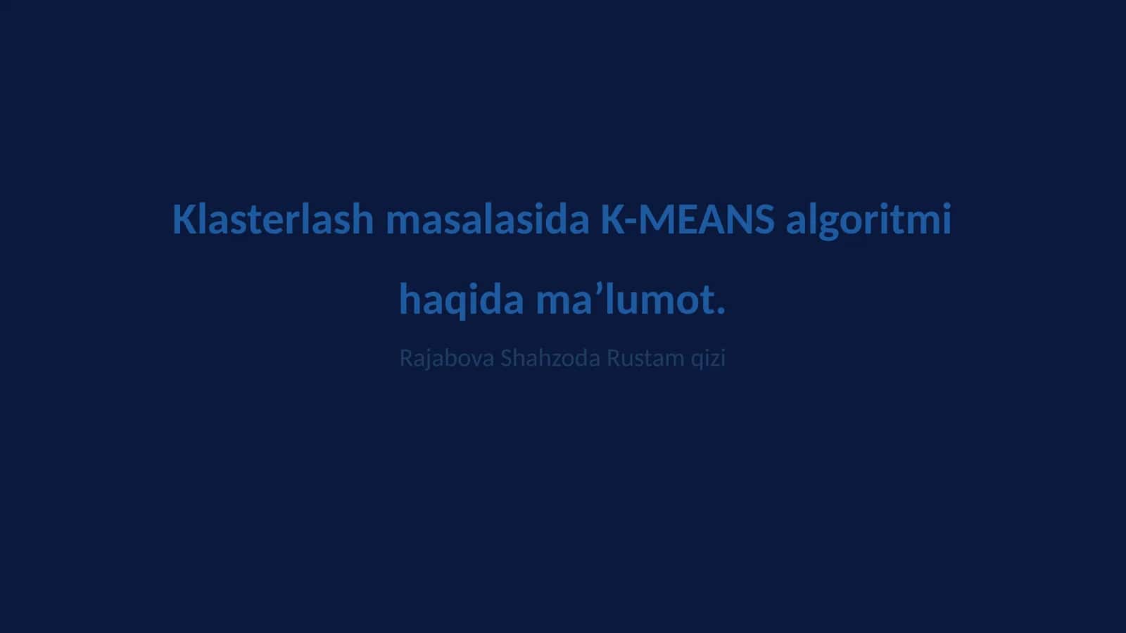 K-MEANS algoritmi haqida ma’lumot