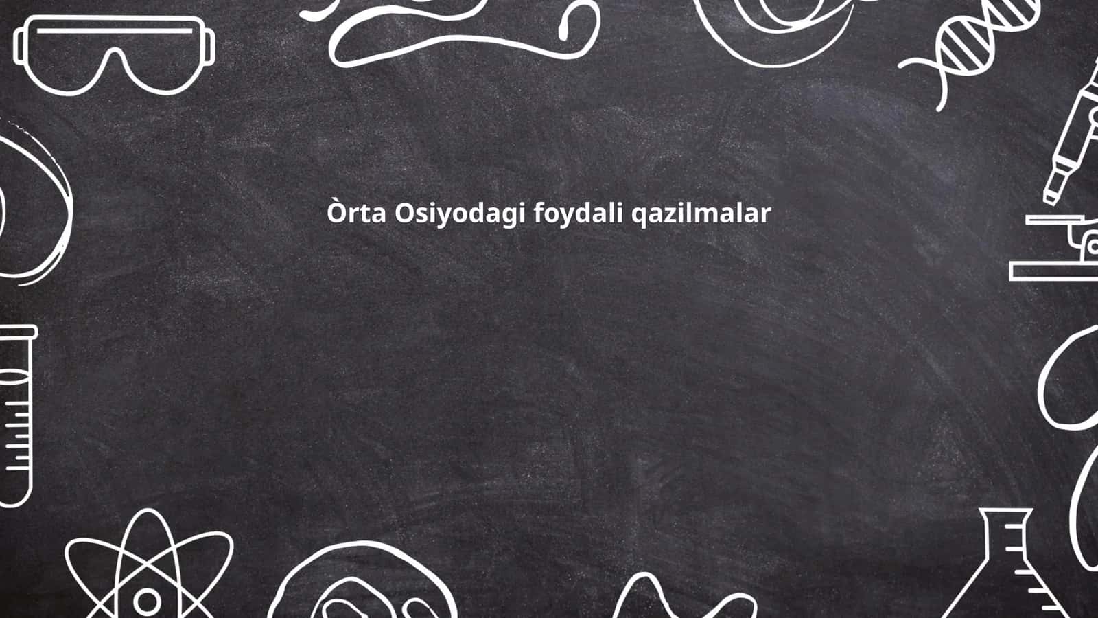 Òrta Osiyodagi foydali qazilmalar