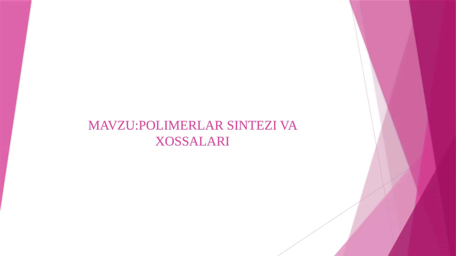 POLIMERLAR SINTEZI VA XOSSALARI
