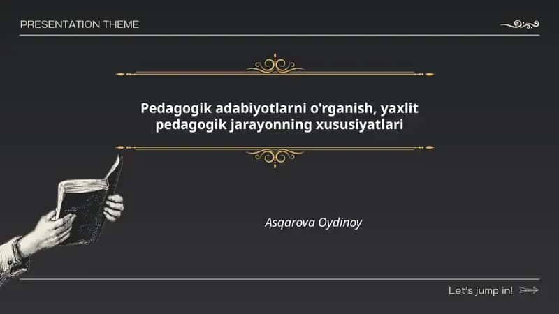 Pedagogik adabiyotlarni o'rganish, yaxlit pedagogik jarayonning xususiyatlari